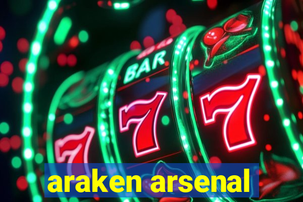 araken arsenal